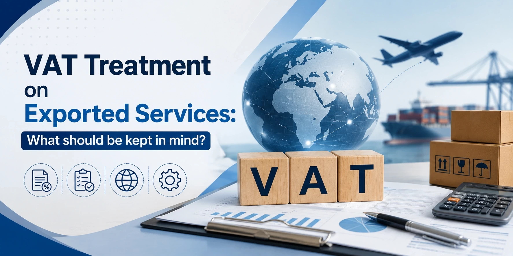 VAT Treatment on Exported Services: What should be kept in mind?